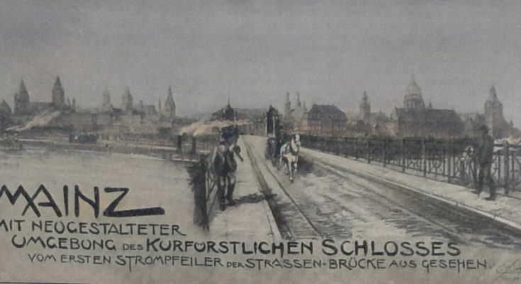 Mainz mit neugestalteter Umgebung des kurfürstlichen Schlosses vom ersten Strompfeiler der Strassen-Brücke aus gesehen