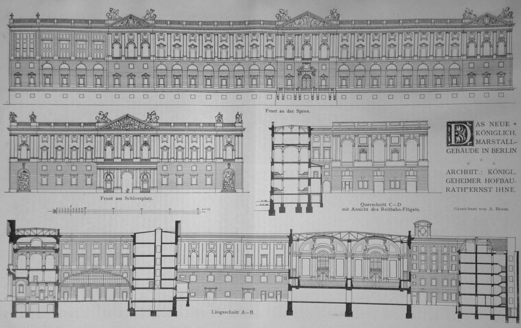 Das neue Königl. Marstall-Gebäude in Berlin. Archit. Königl. geheimer Hofbaurath Ernst Ihne